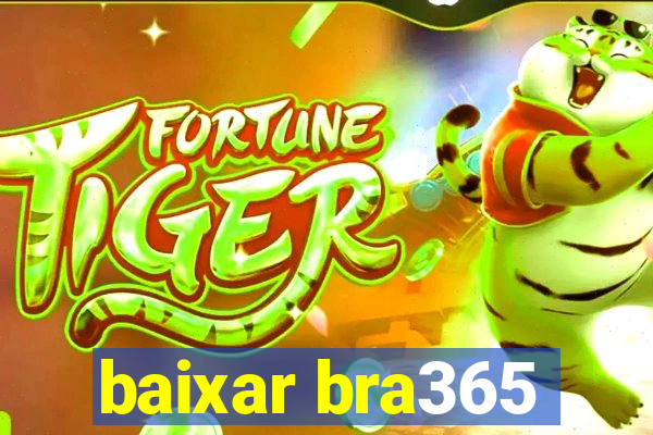 baixar bra365